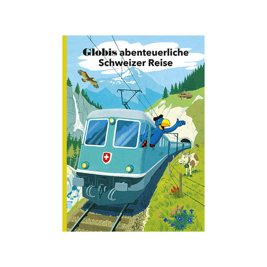 Globis abenteuerliche Schweizer Reise, gebunden