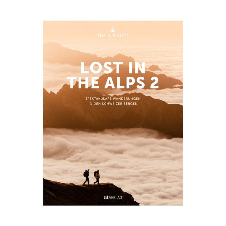 LOST IN THE ALPS 2 - Spectacular Hikes in the Swiss Mountains