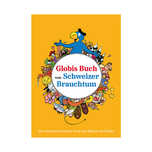 Globis Buch vom Schweizer Brauchtum